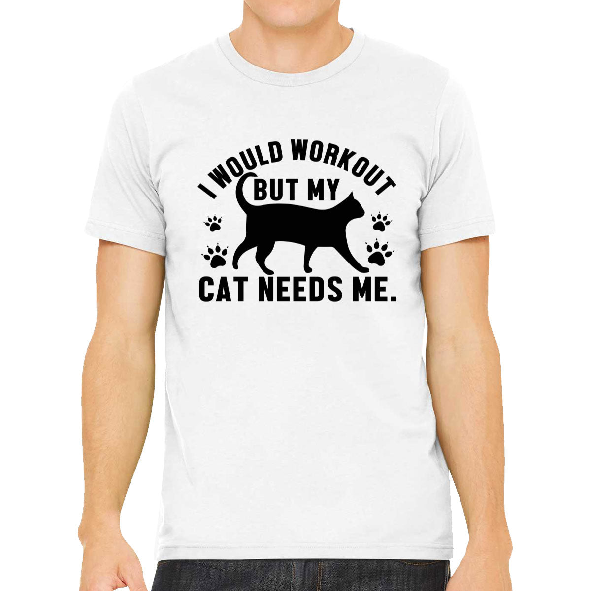 I Would Workout But My Cat Needs Me Gym Men's T-shirt
