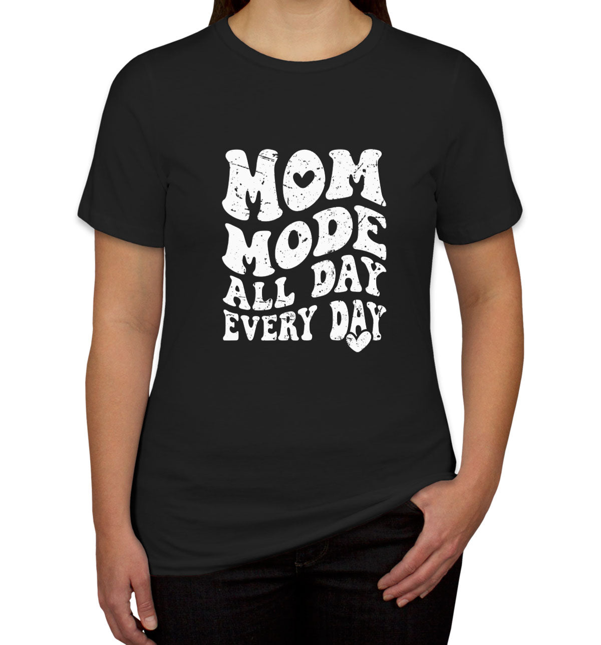 Mom Mode All Day Every Day Mother's Day Women's T-shirt