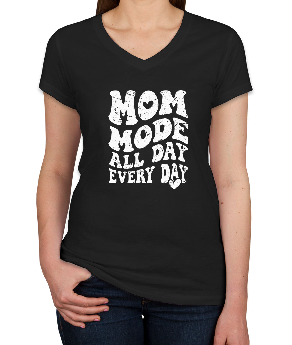 Mom Mode All Day Every Day Mother's Day Women's V Neck T-shirt
