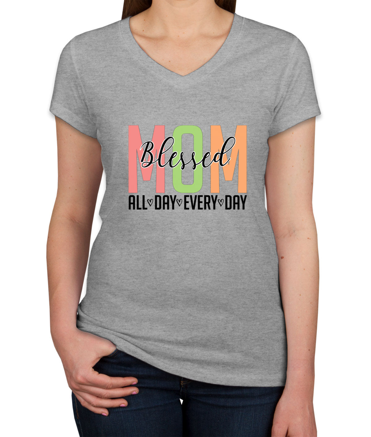 Blessed Mom All Day Every Day Mother's Day Women's V Neck T-shirt