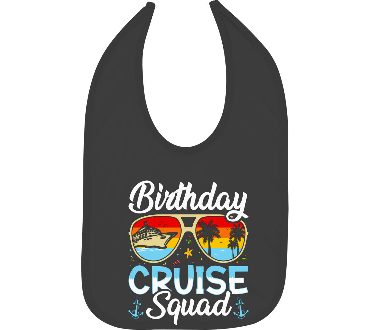 Birthday Cruise Squad Baby Bib