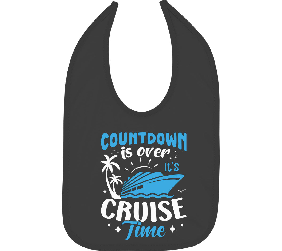 Countdown Is Over It's Cruise Time Baby Bib