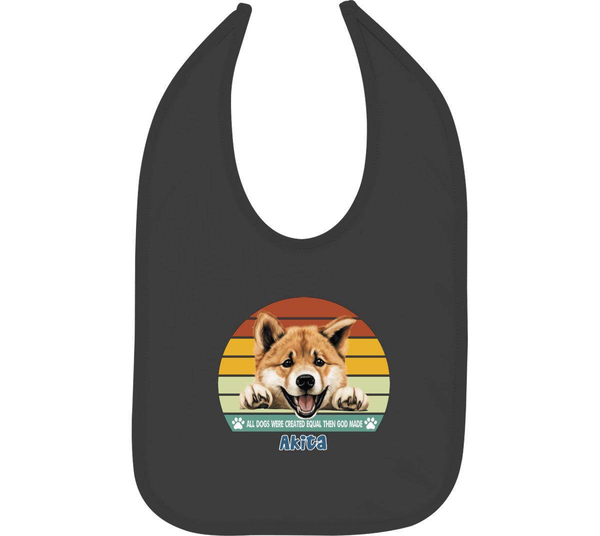 All Dogs Were Created Equal Akita Baby Bib