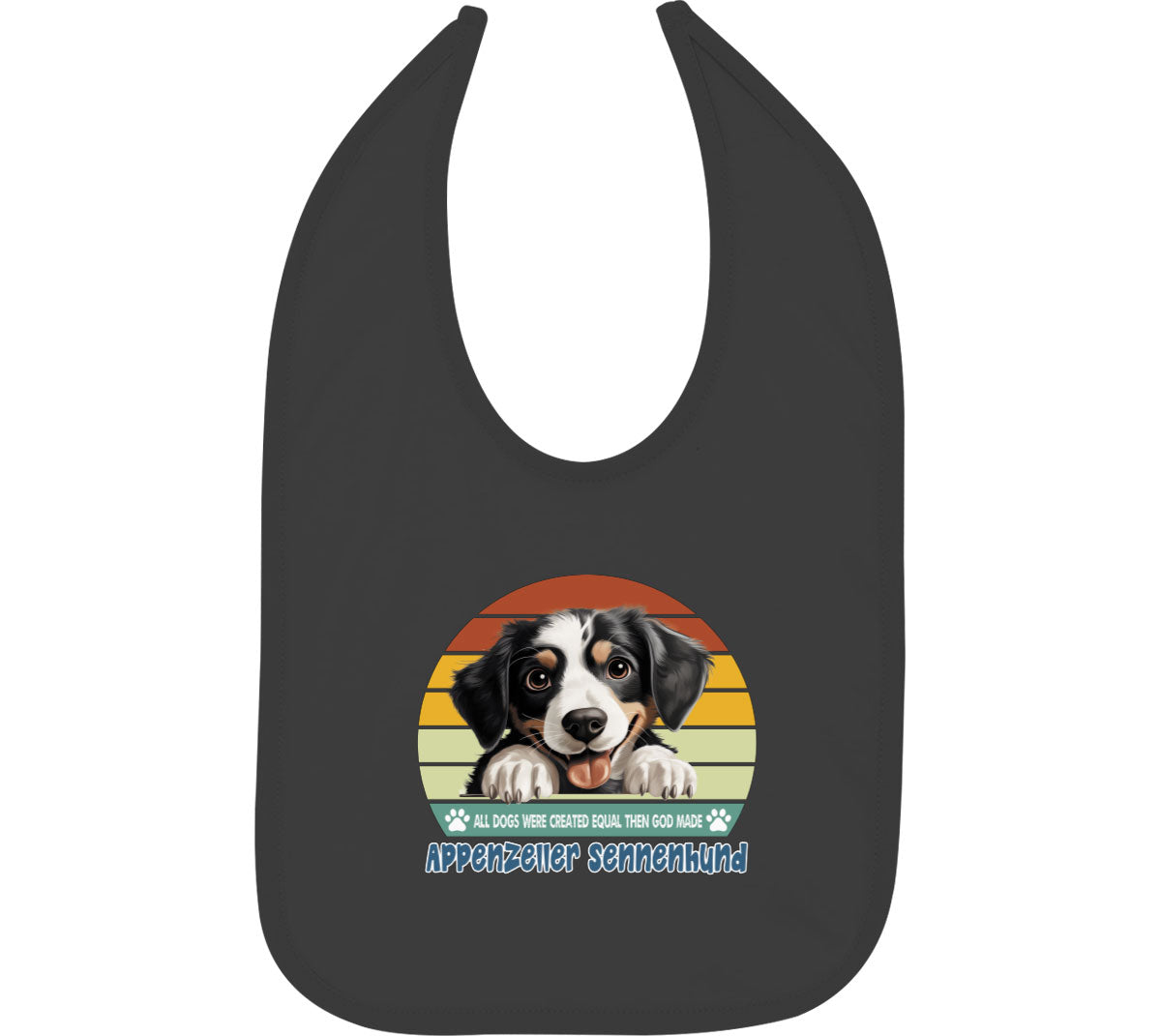 All Dogs Were Created Equal Appenzeller Sennenhund Baby Bib