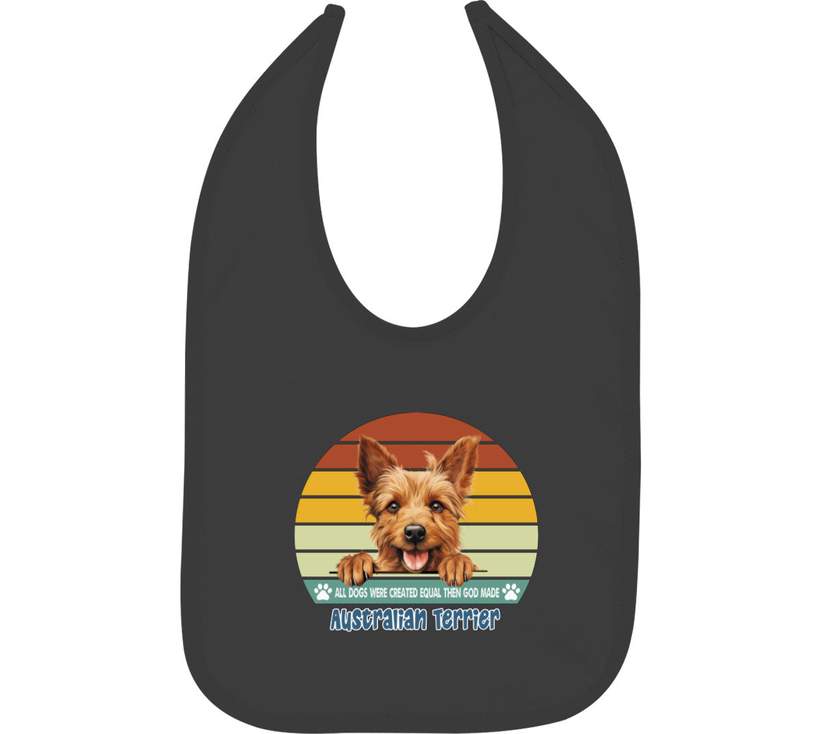 All Dogs Were Created Equal Australian Terrier Baby Bib
