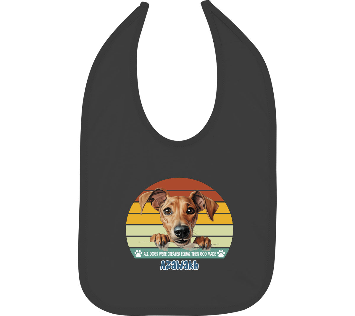 All Dogs Were Created Equal Azawakh Baby Bib