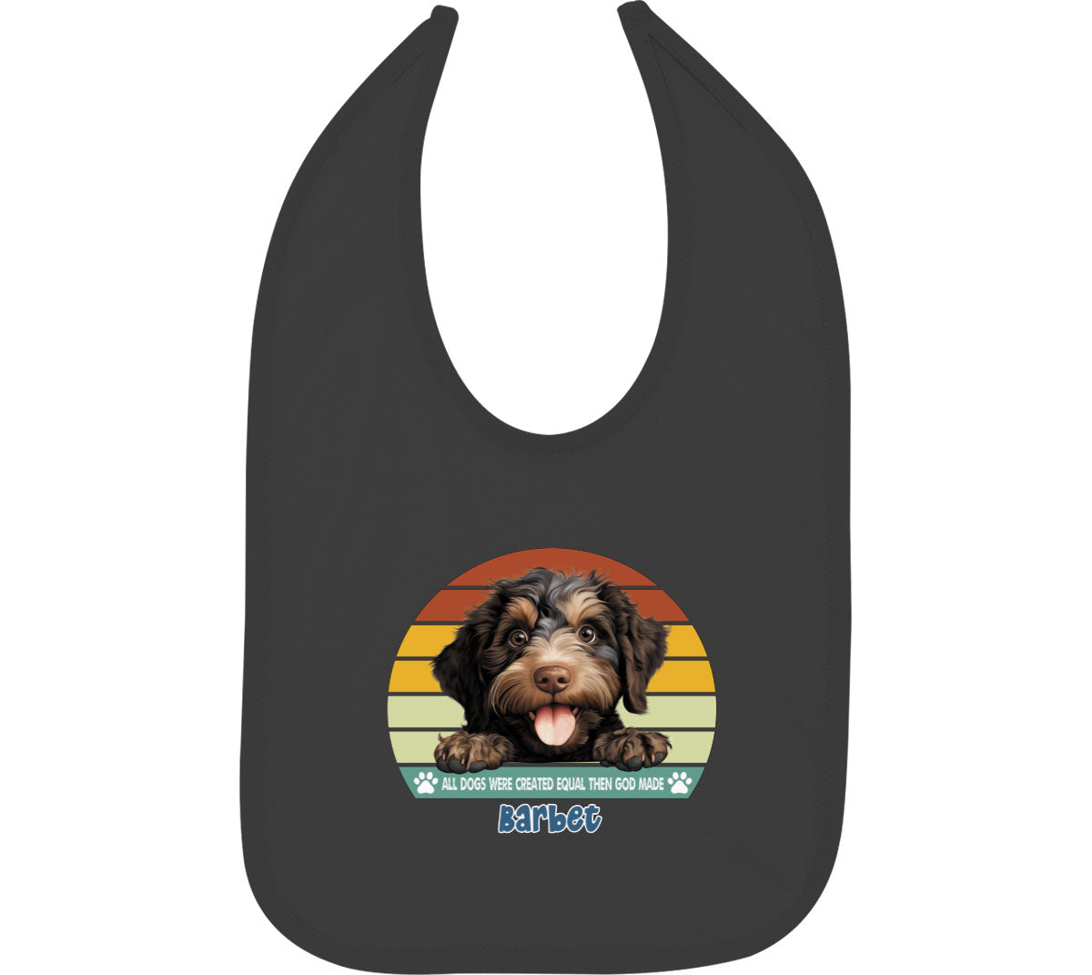All Dogs Were Created Equal Barbet Baby Bib