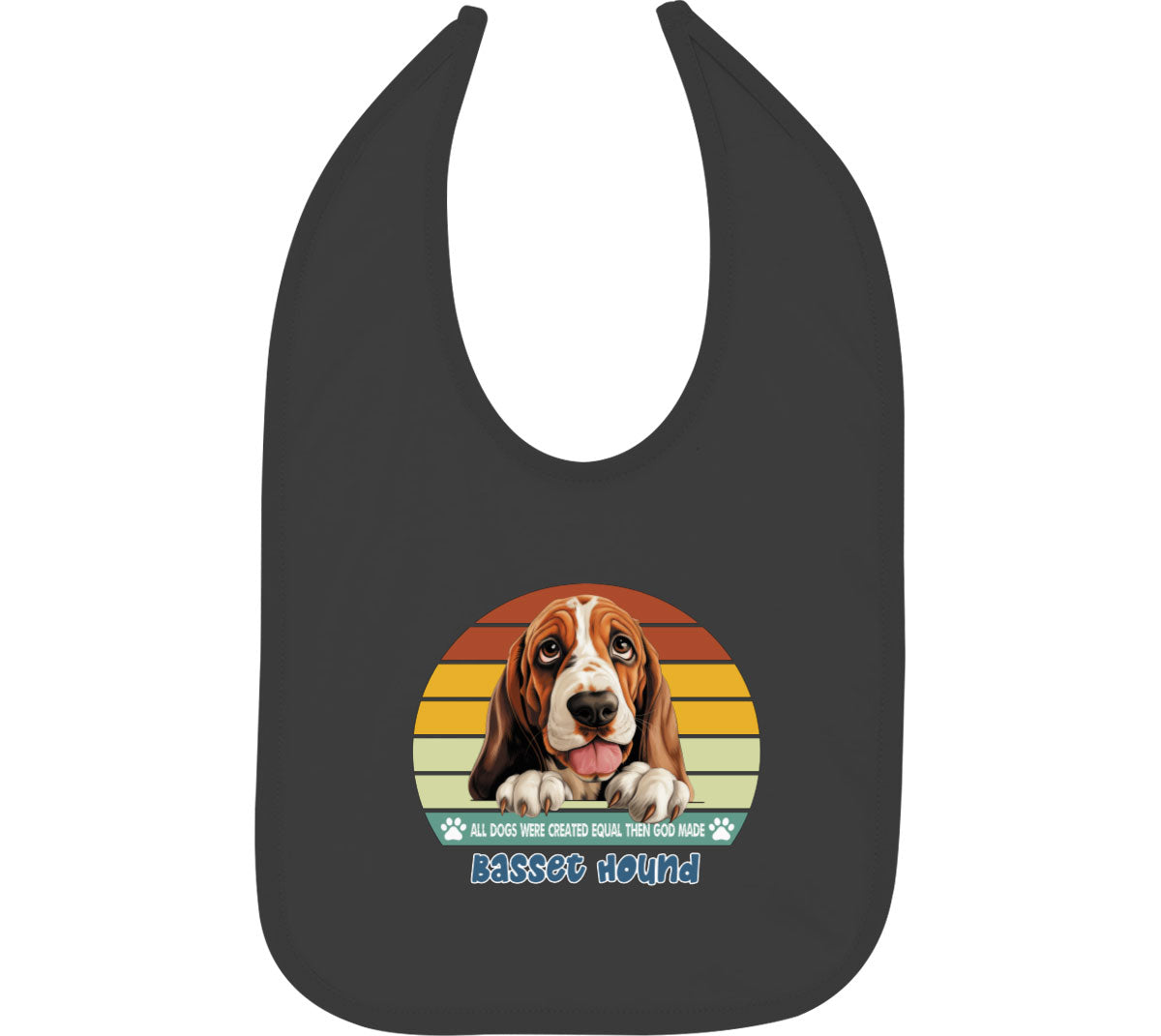 All Dogs Were Created Equal Basset Hound Baby Bib