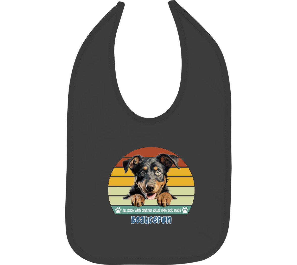 All Dogs Were Created Equal Beauceron Baby Bib