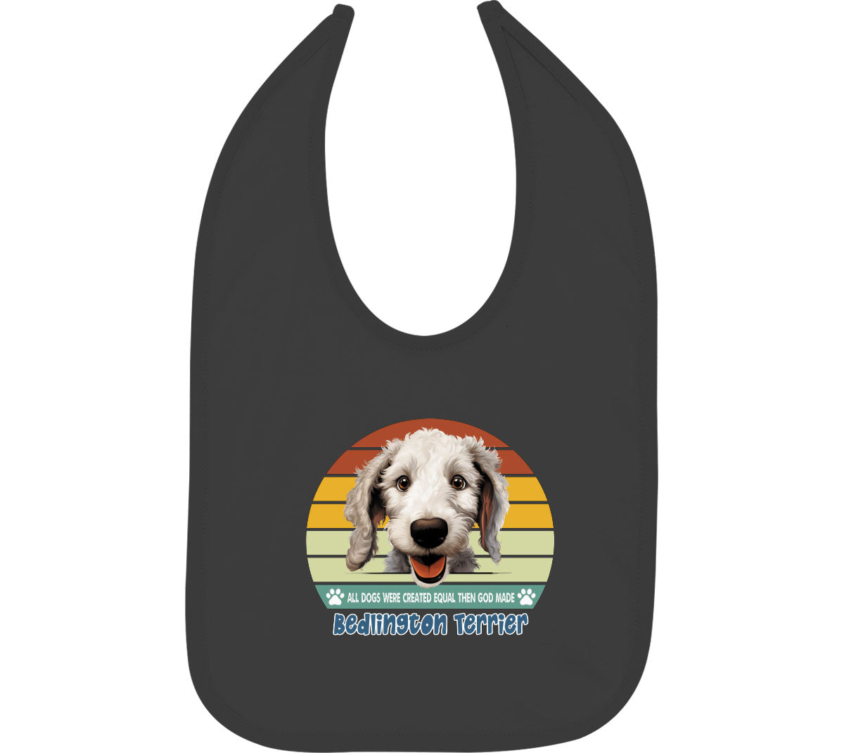 All Dogs Were Created Equal Bedlington Terrier Baby Bib