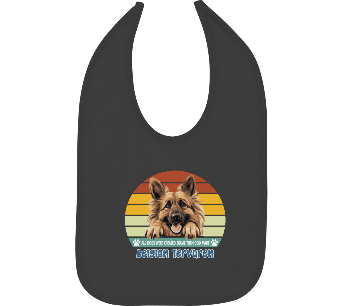 All Dogs Were Created Equal Belgian Tervuren Baby Bib