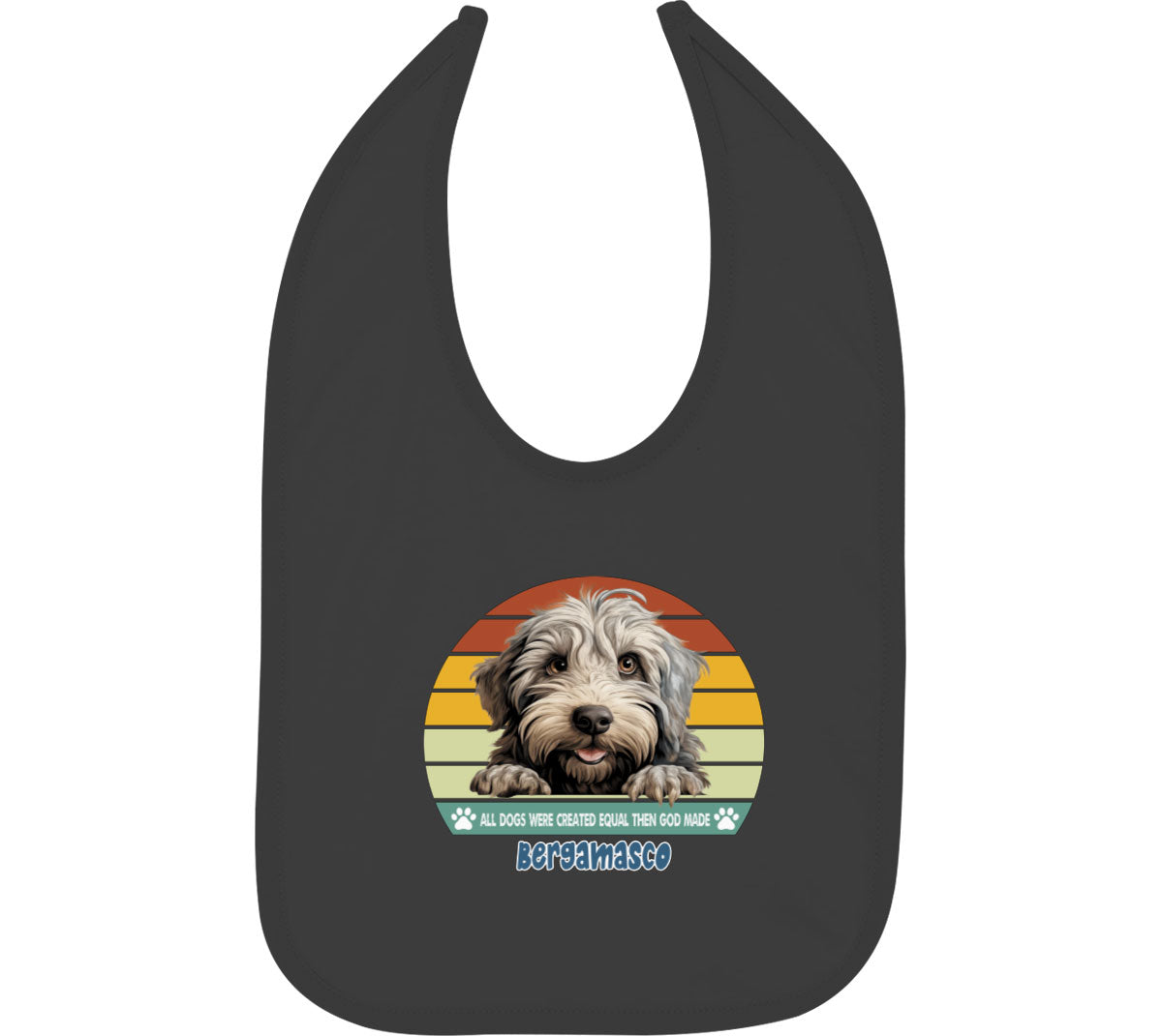 All Dogs Were Created Equal Bergamasco Baby Bib