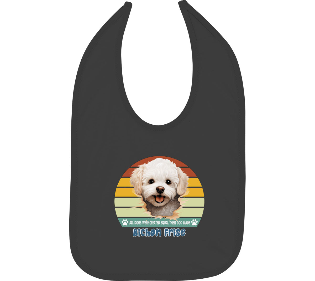 All Dogs Were Created Equal Bichon Frise Baby Bib