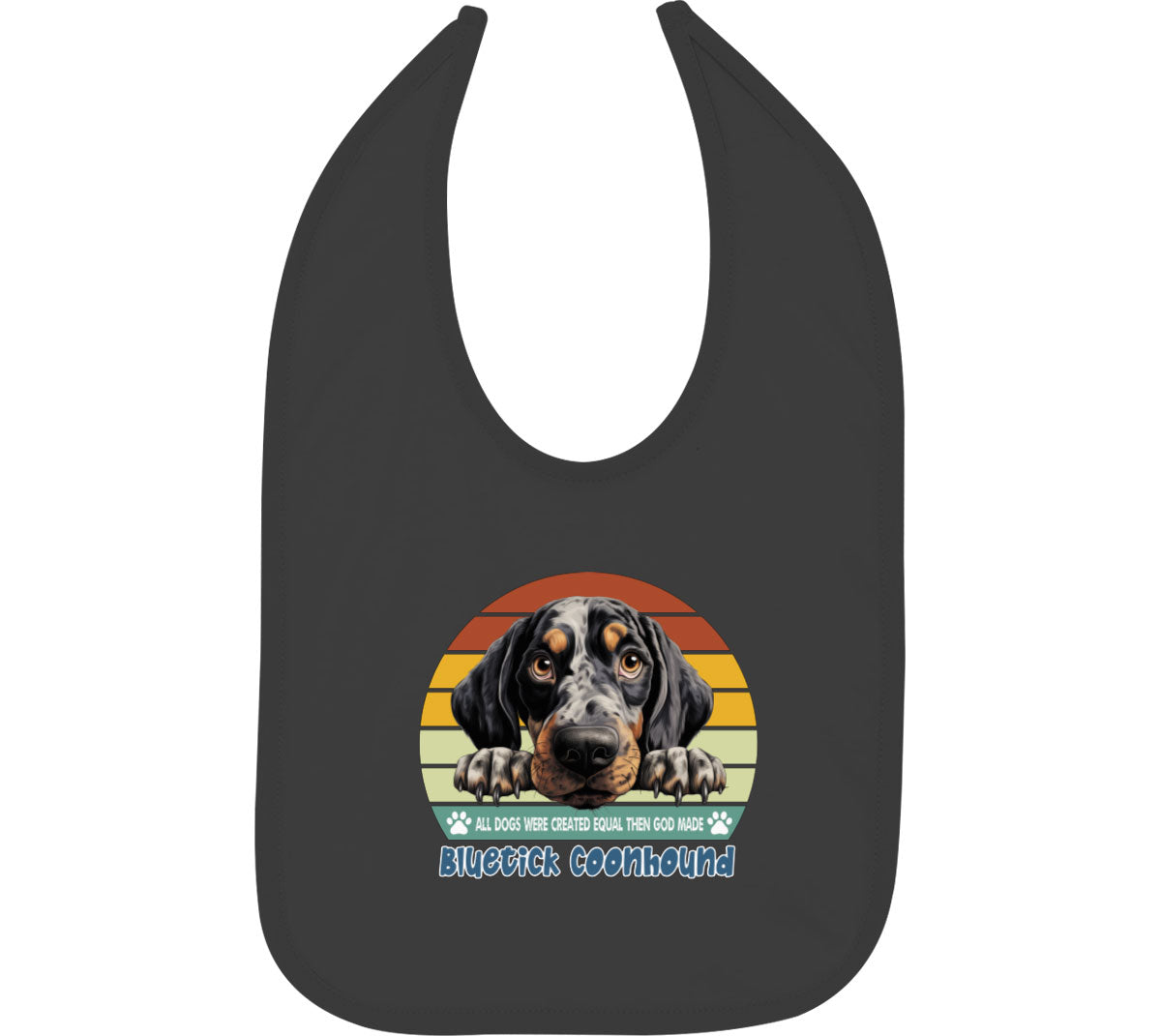 All Dogs Were Created Equal Bluetick Coonhound Baby Bib