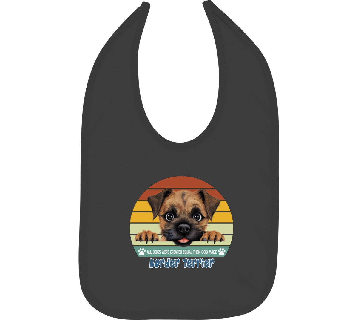 All Dogs Were Created Equal Border Terrier Baby Bib