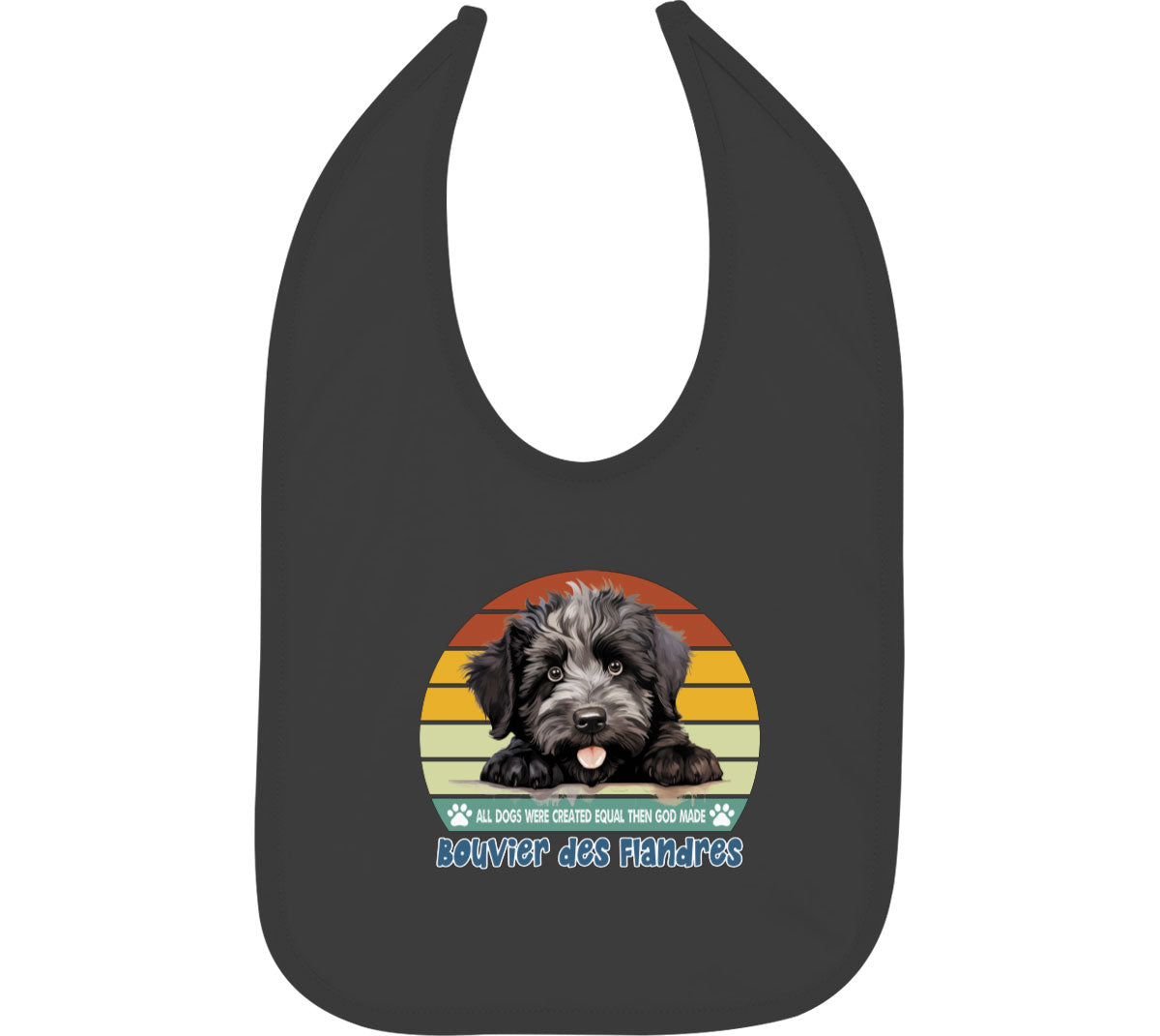 All Dogs Were Created Equal Bouvier Des Flandres Baby Bib