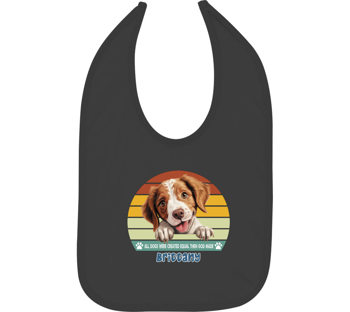 All Dogs Were Created Equal Brittany Baby Bib