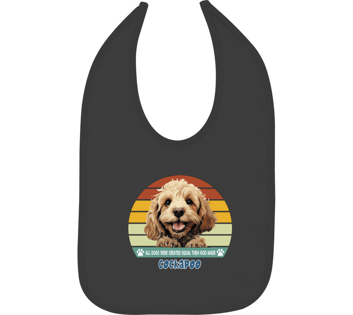 All Dogs Were Created Equal Cockapoo Baby Bib