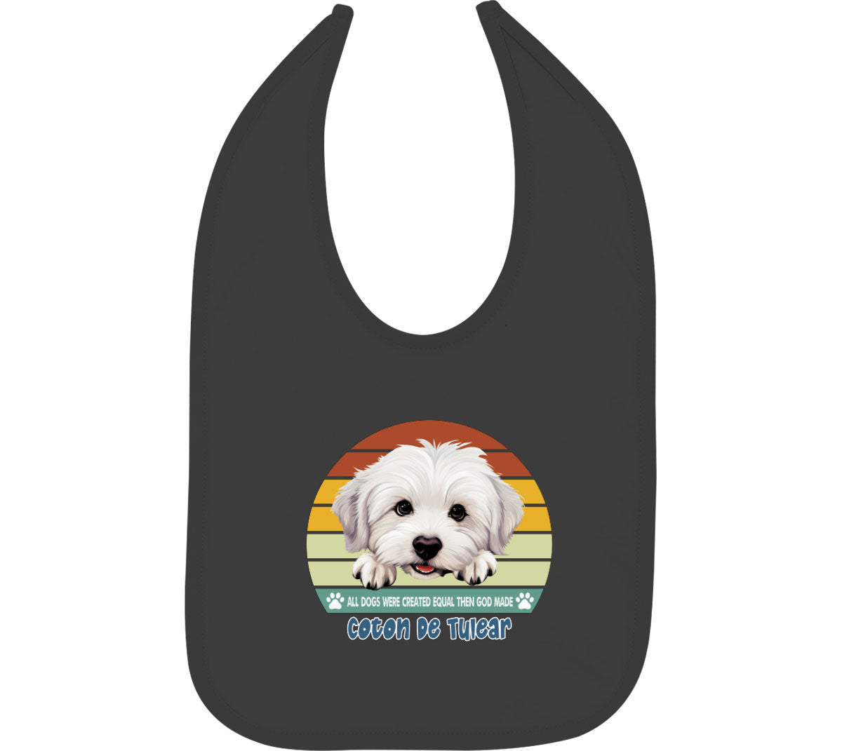 All Dogs Were Created Equal Coton De Tulear Baby Bib