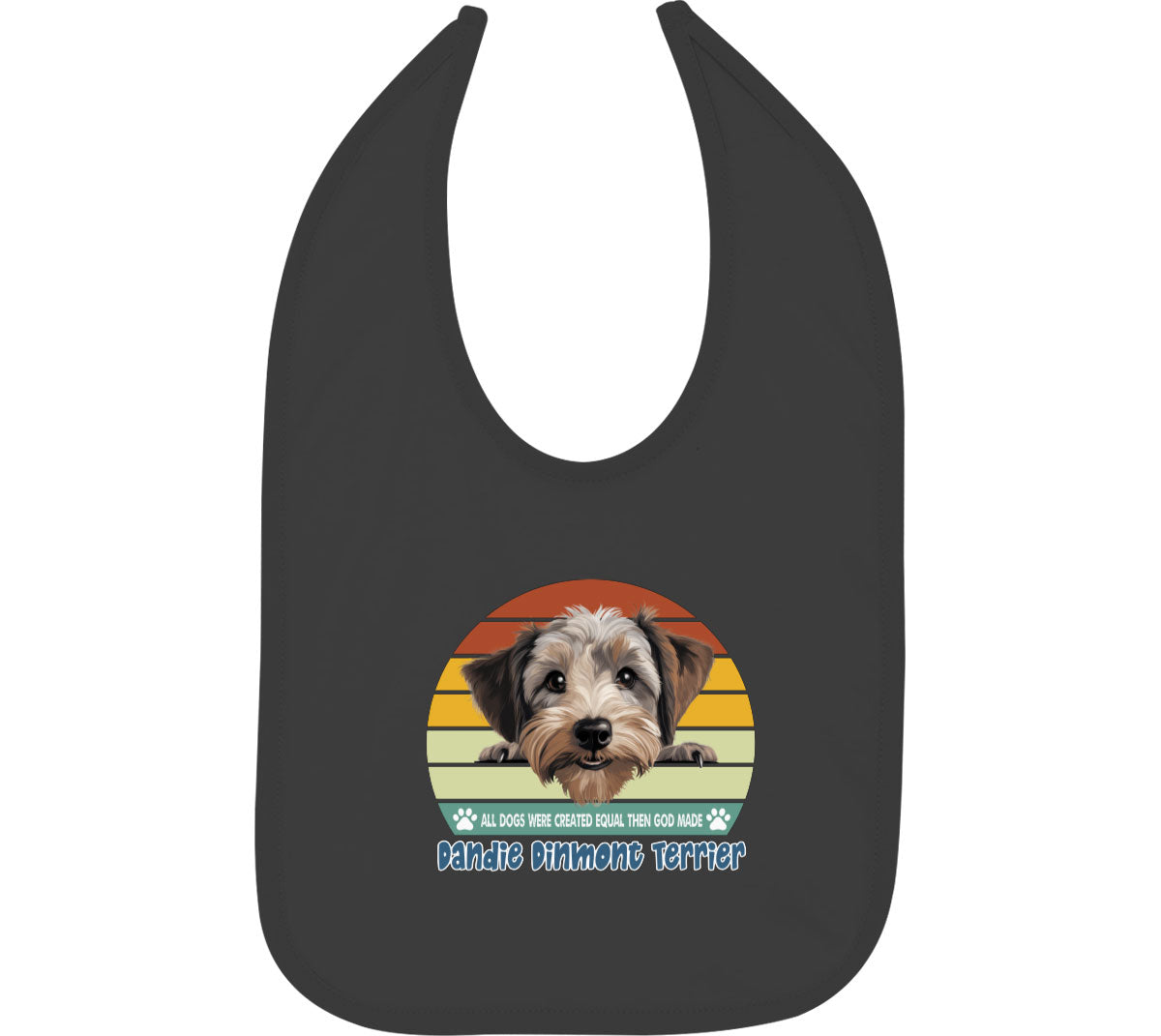 All Dogs Were Created Equal Dandie Dinmont Terrier Baby Bib