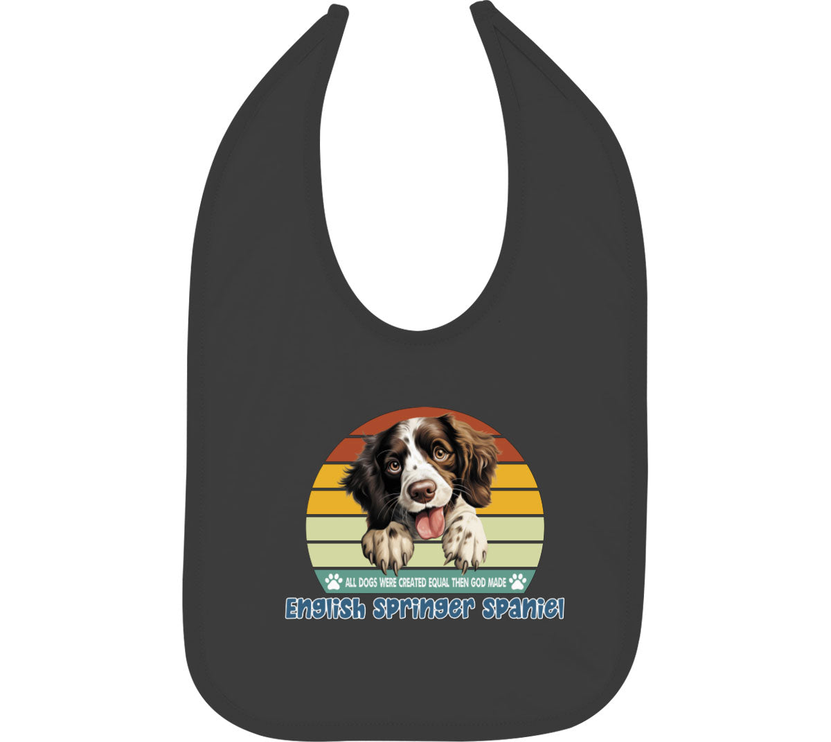 All Dogs Were Created Equal English Springer Spaniel Baby Bib