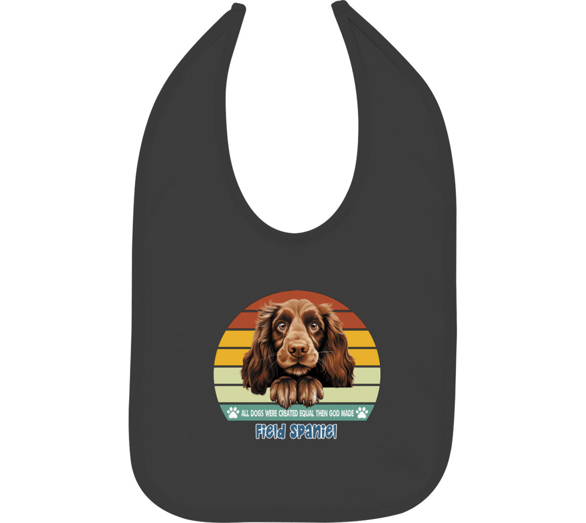 All Dogs Were Created Equal Field Spaniel Baby Bib