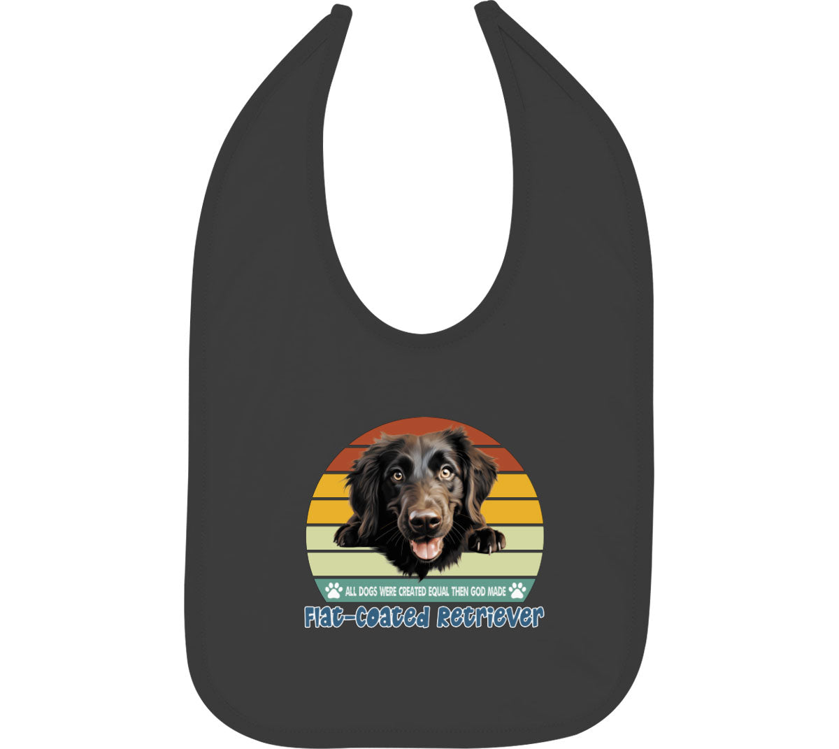 All Dogs Were Created Equal Flat-Coated Retriever Baby Bib