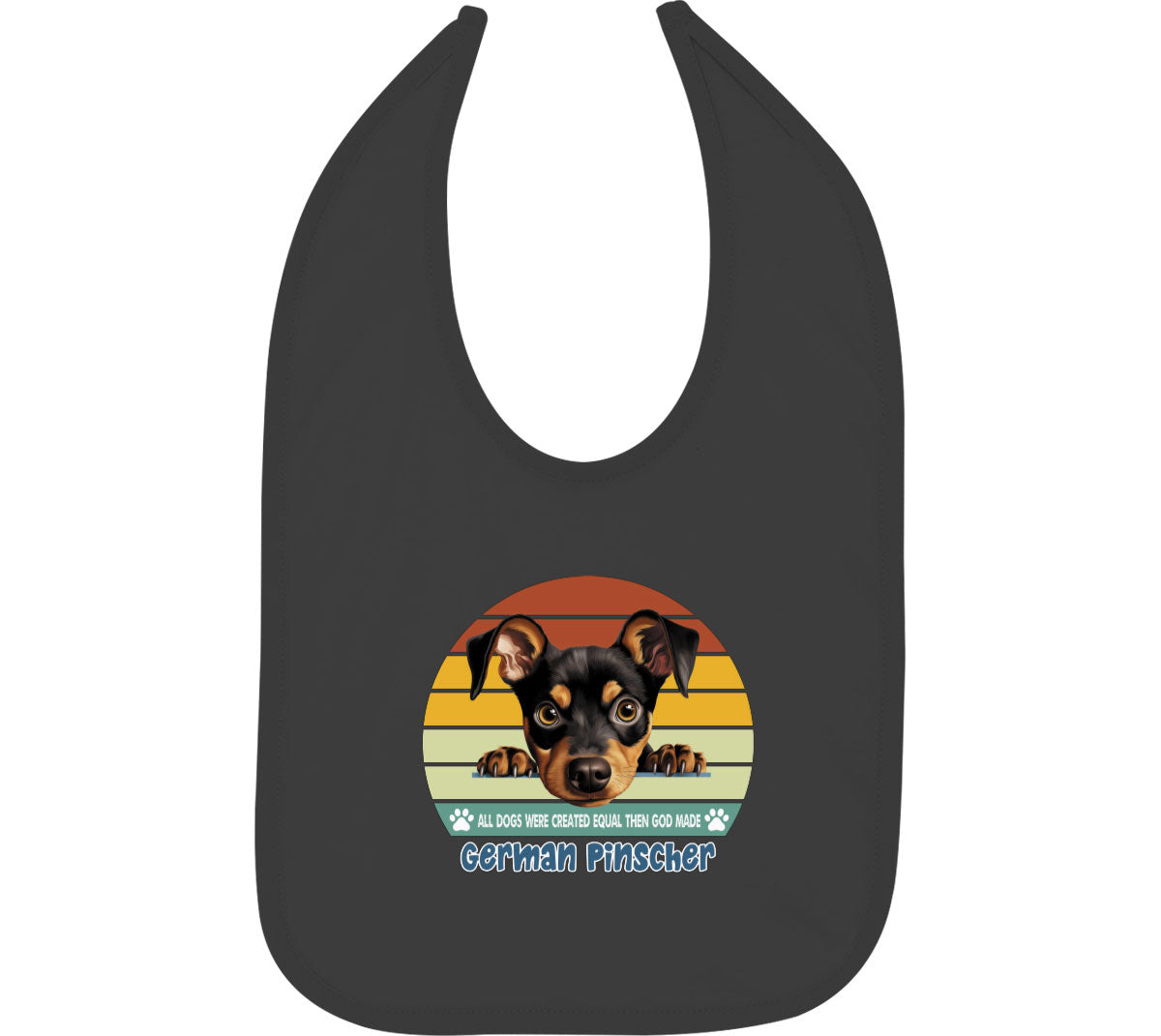 All Dogs Were Created Equal German Pinscher Baby Bib