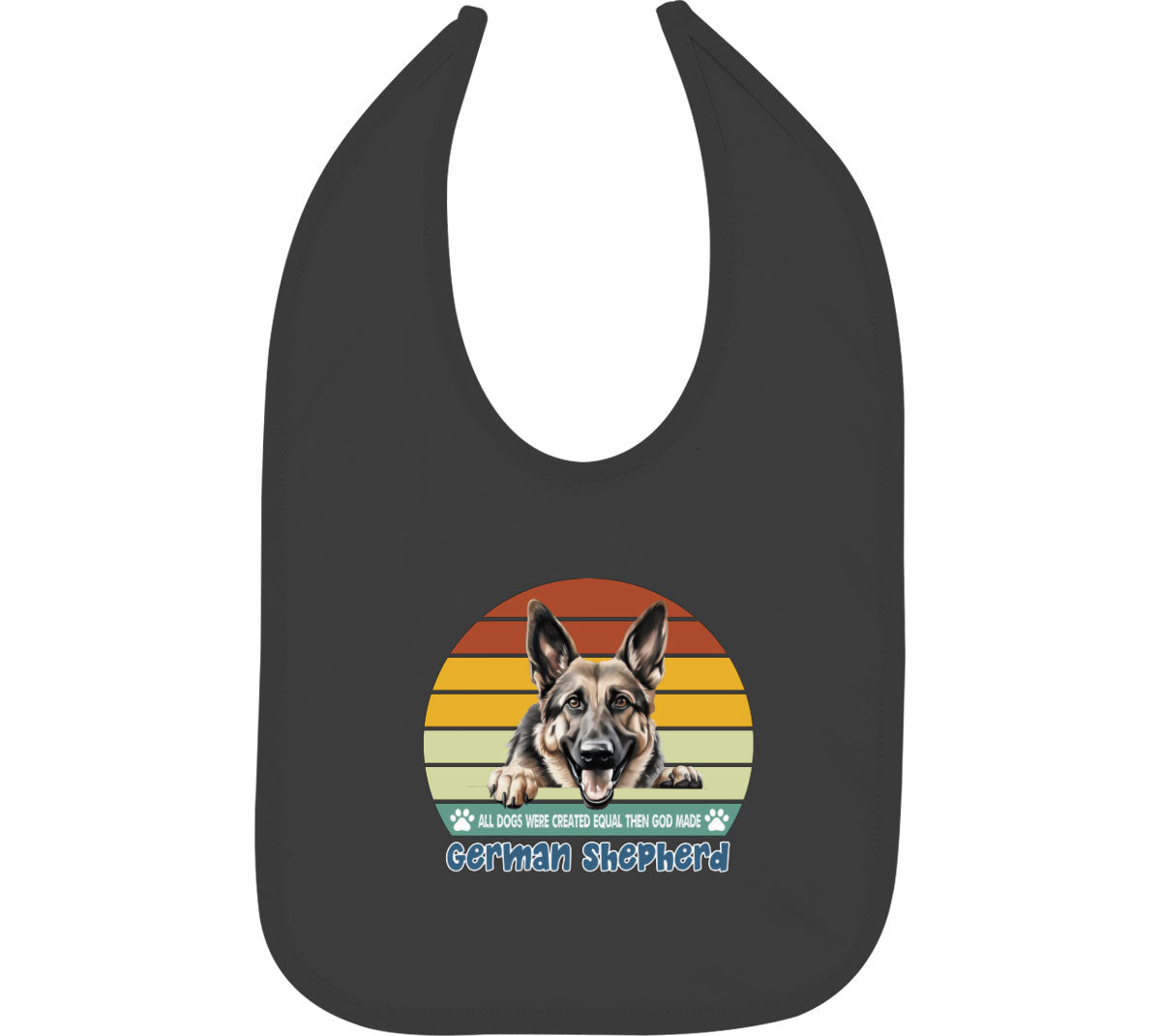 All Dogs Were Created Equal German Shepherd Baby Bib