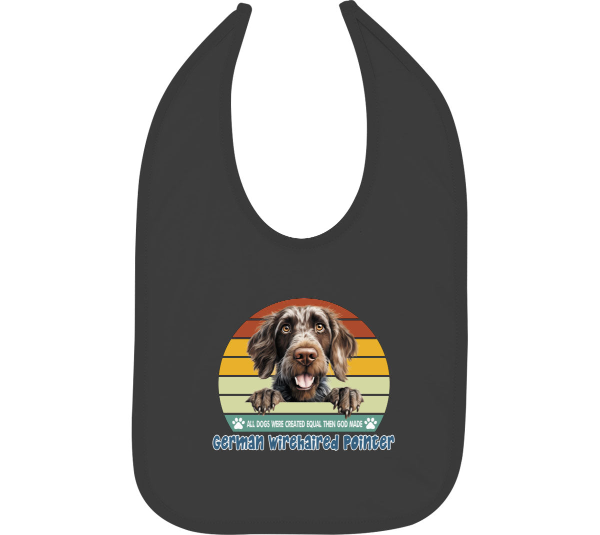 All Dogs Were Created Equal German Wirehaired Pointer Baby Bib