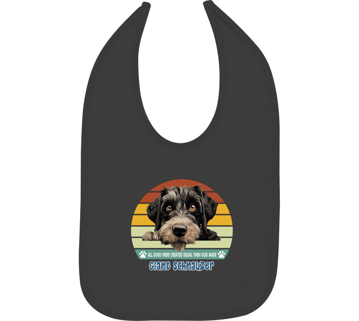 All Dogs Were Created Equal Giant Schnauzer Baby Bib