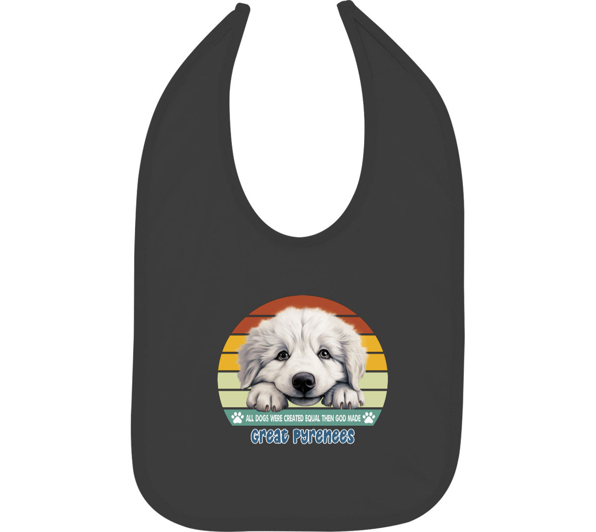 All Dogs Were Created Equal Great Pyrenees Baby Bib