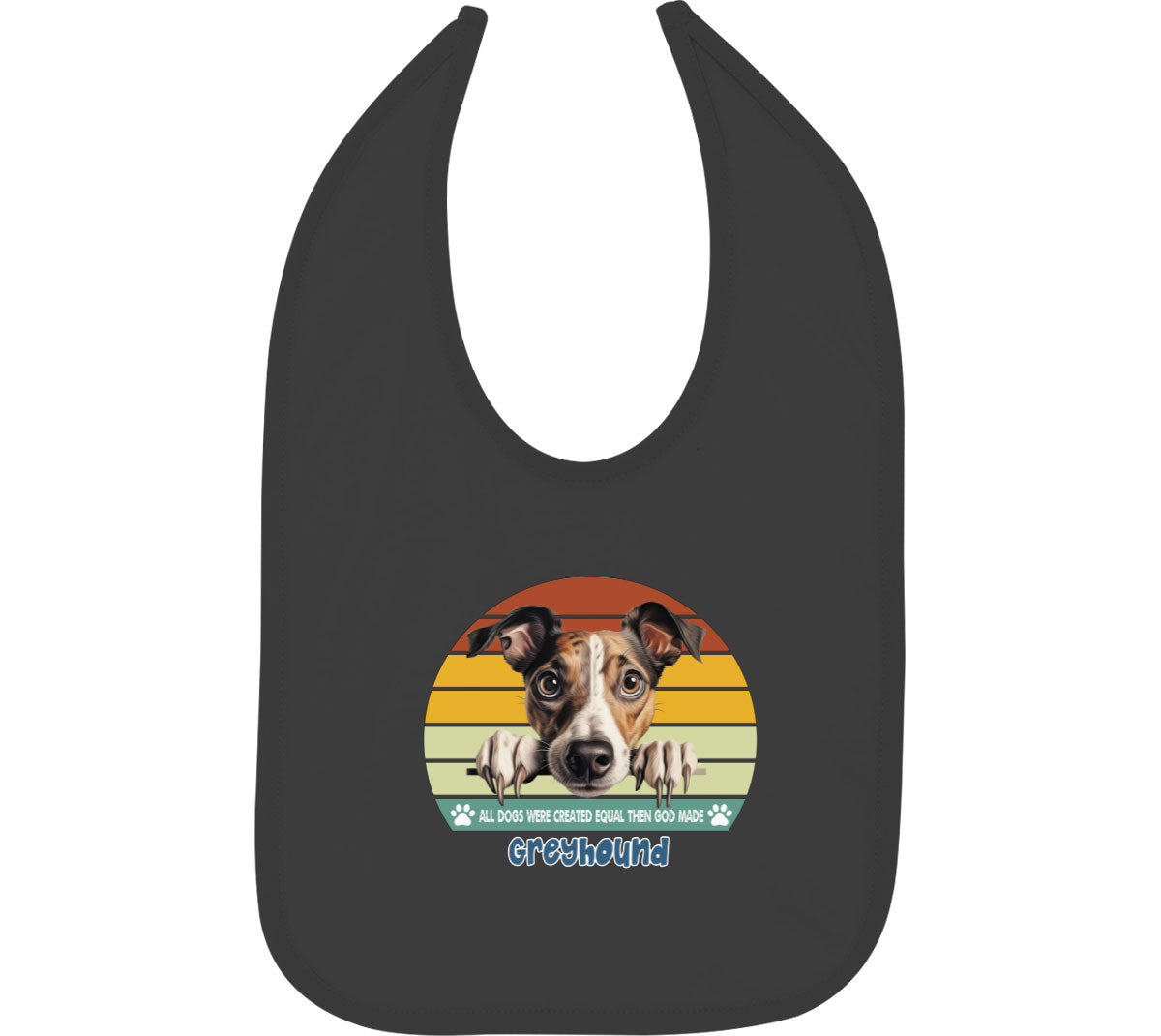 All Dogs Were Created Equal Greyhound Baby Bib