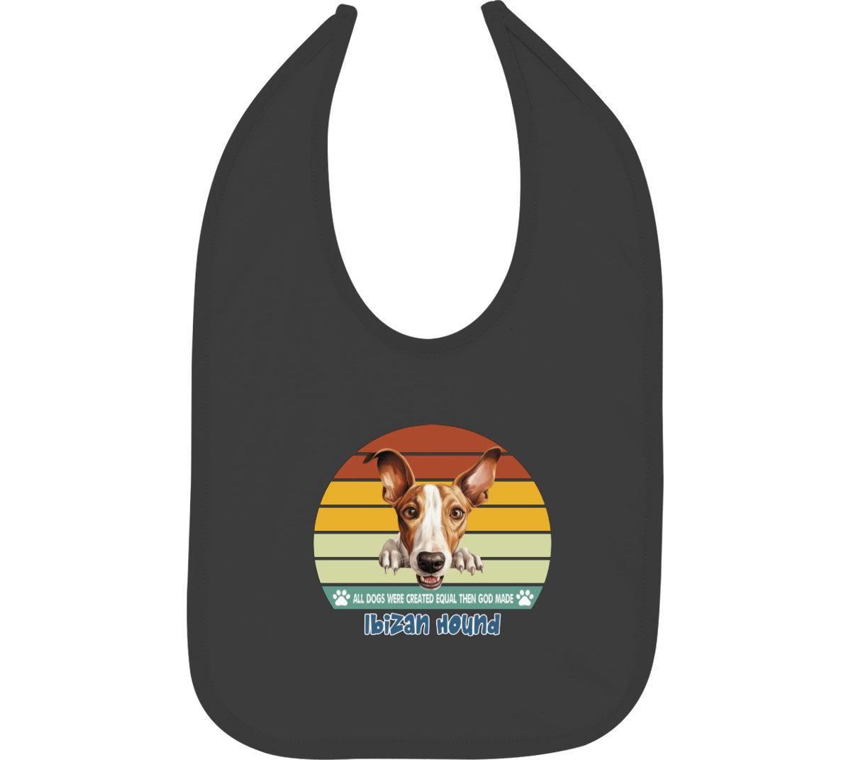 All Dogs Were Created Equal Ibizan Hound Baby Bib