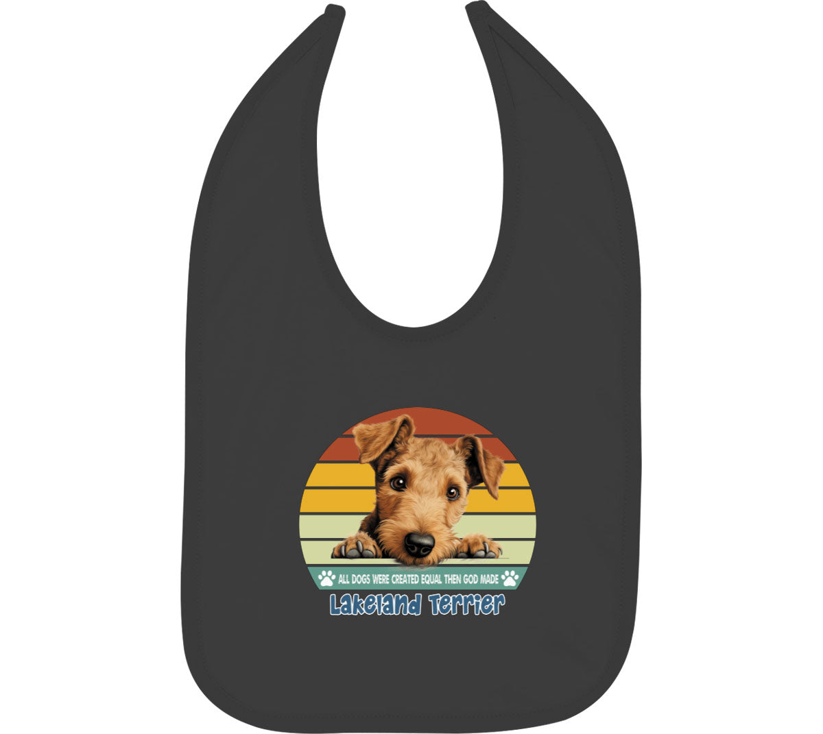 All Dogs Were Created Equal Lakeland Terrier Baby Bib