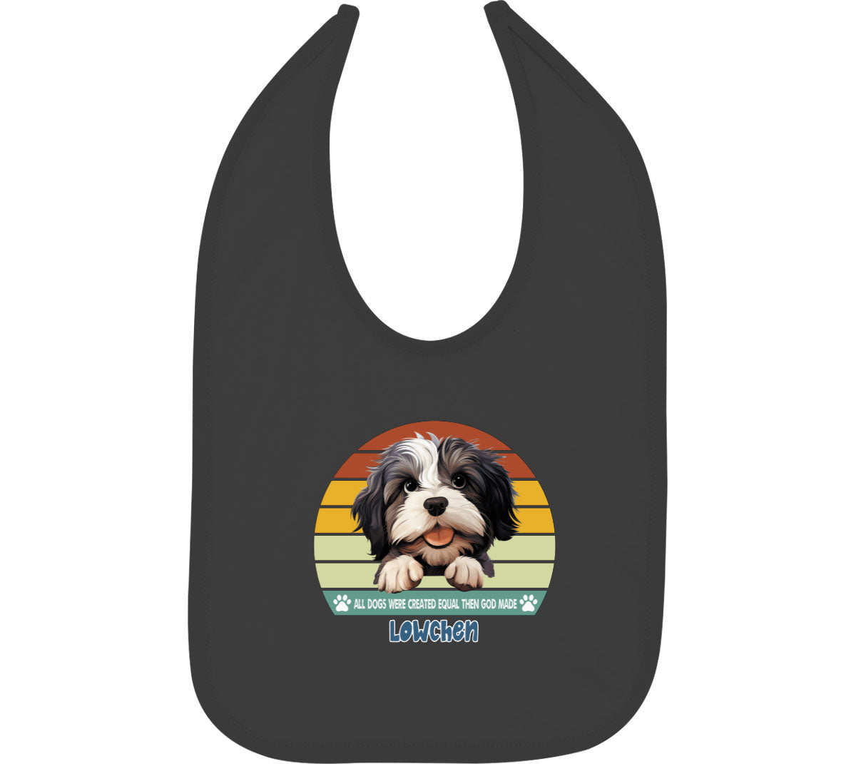 All Dogs Were Created Equal Lowchen Baby Bib