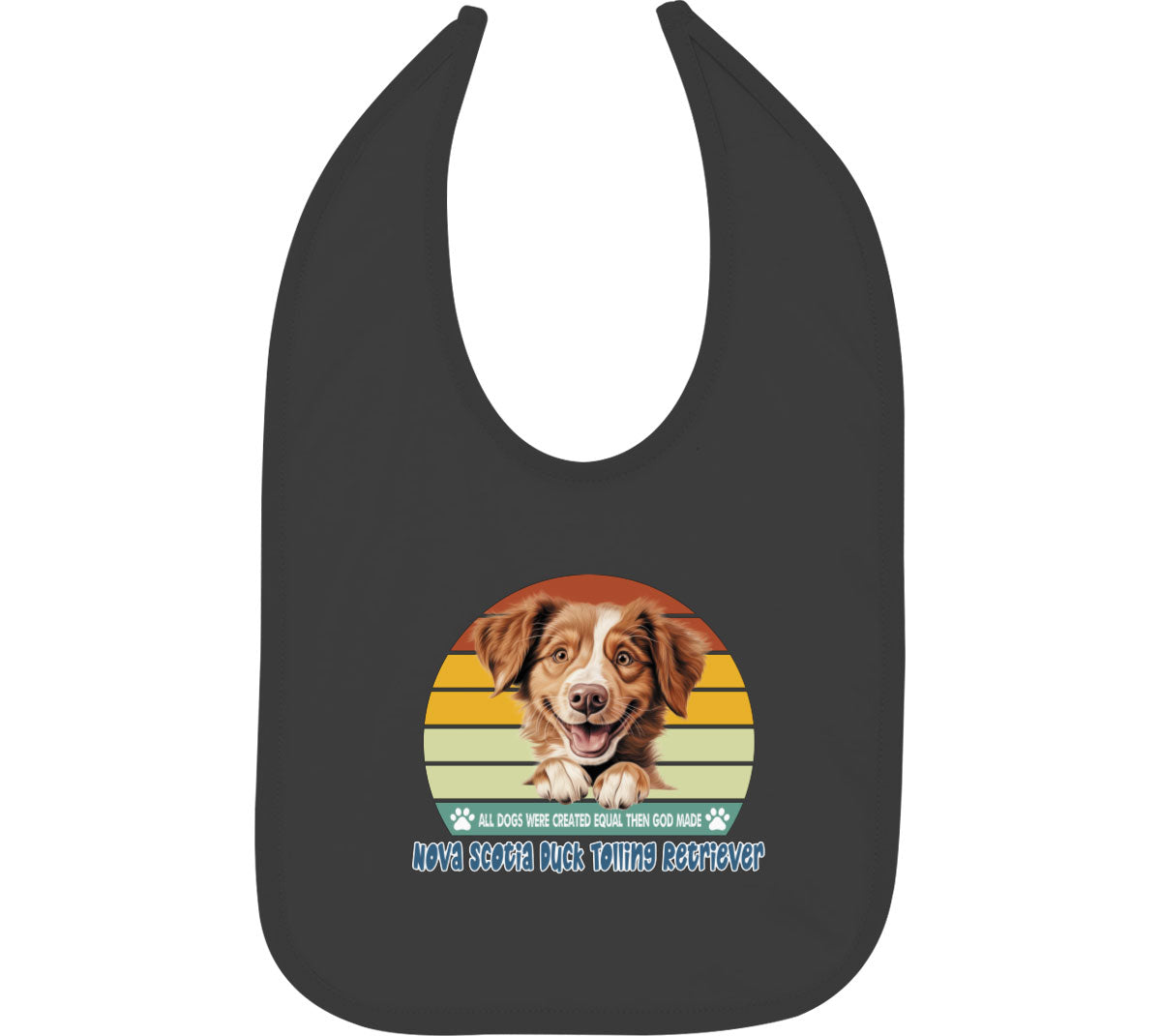 All Dogs Were Created Equal Nova Scotia Duck Tolling Retriever Baby Bib