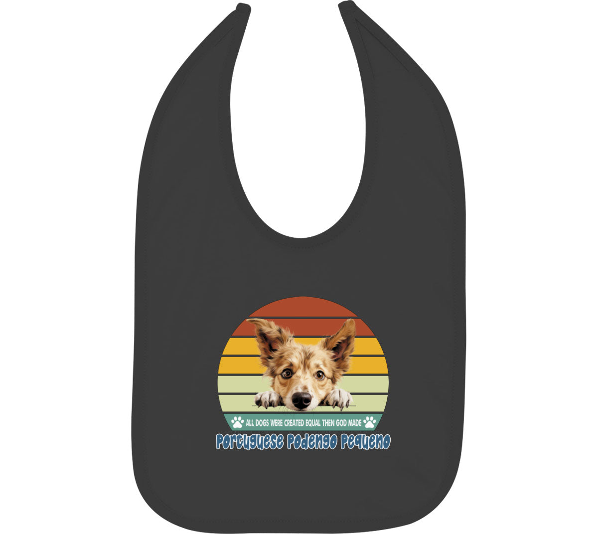 All Dogs Were Created Equal Portuguese Podengo Pequeno Baby Bib