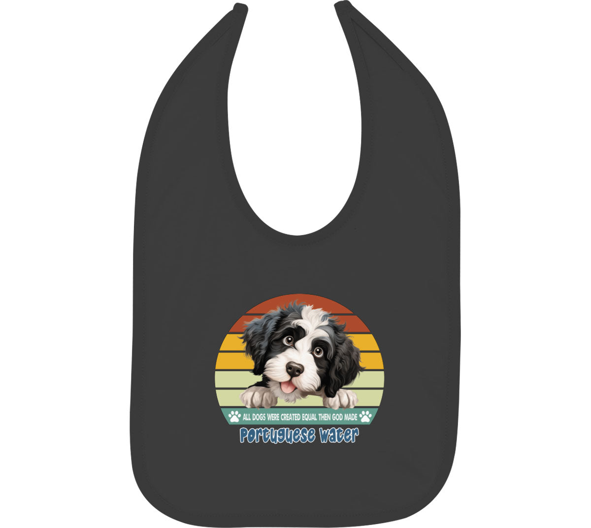 All Dogs Were Created Equal Portuguese Water Baby Bib