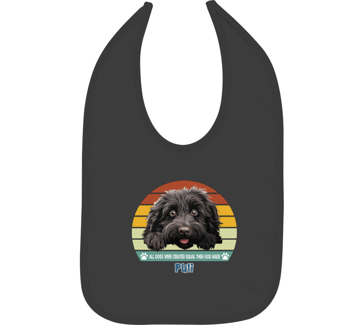 All Dogs Were Created Equal Puli Baby Bib