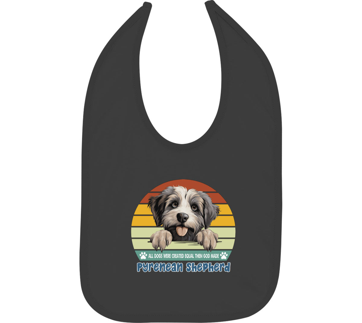 All Dogs Were Created Equal Pyrenean Shepherd Baby Bib