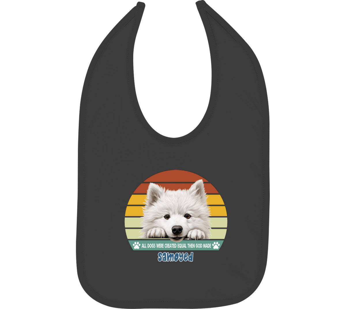 All Dogs Were Created Equal Samoyed Baby Bib