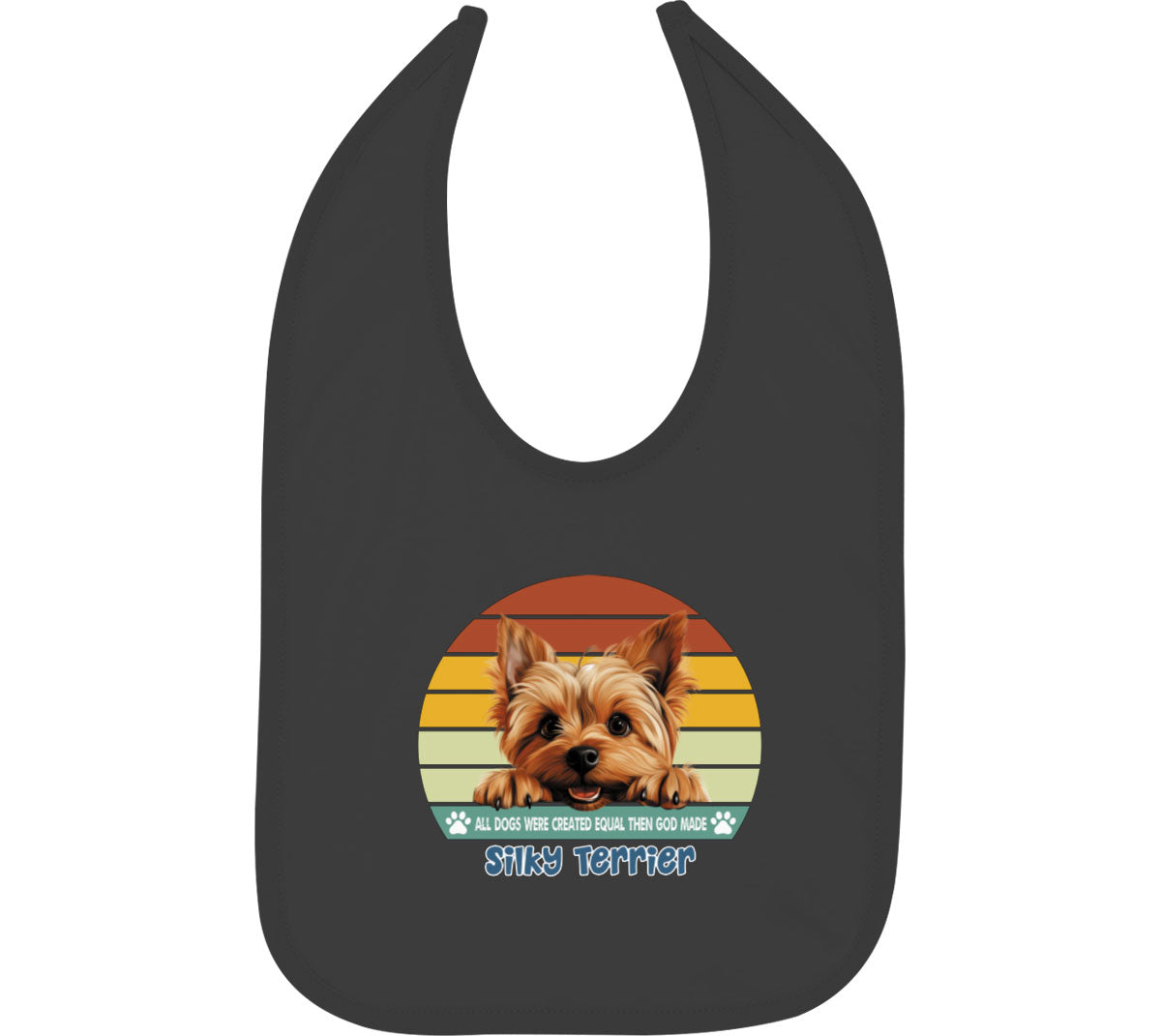 All Dogs Were Created Equal Silky Terrier Baby Bib