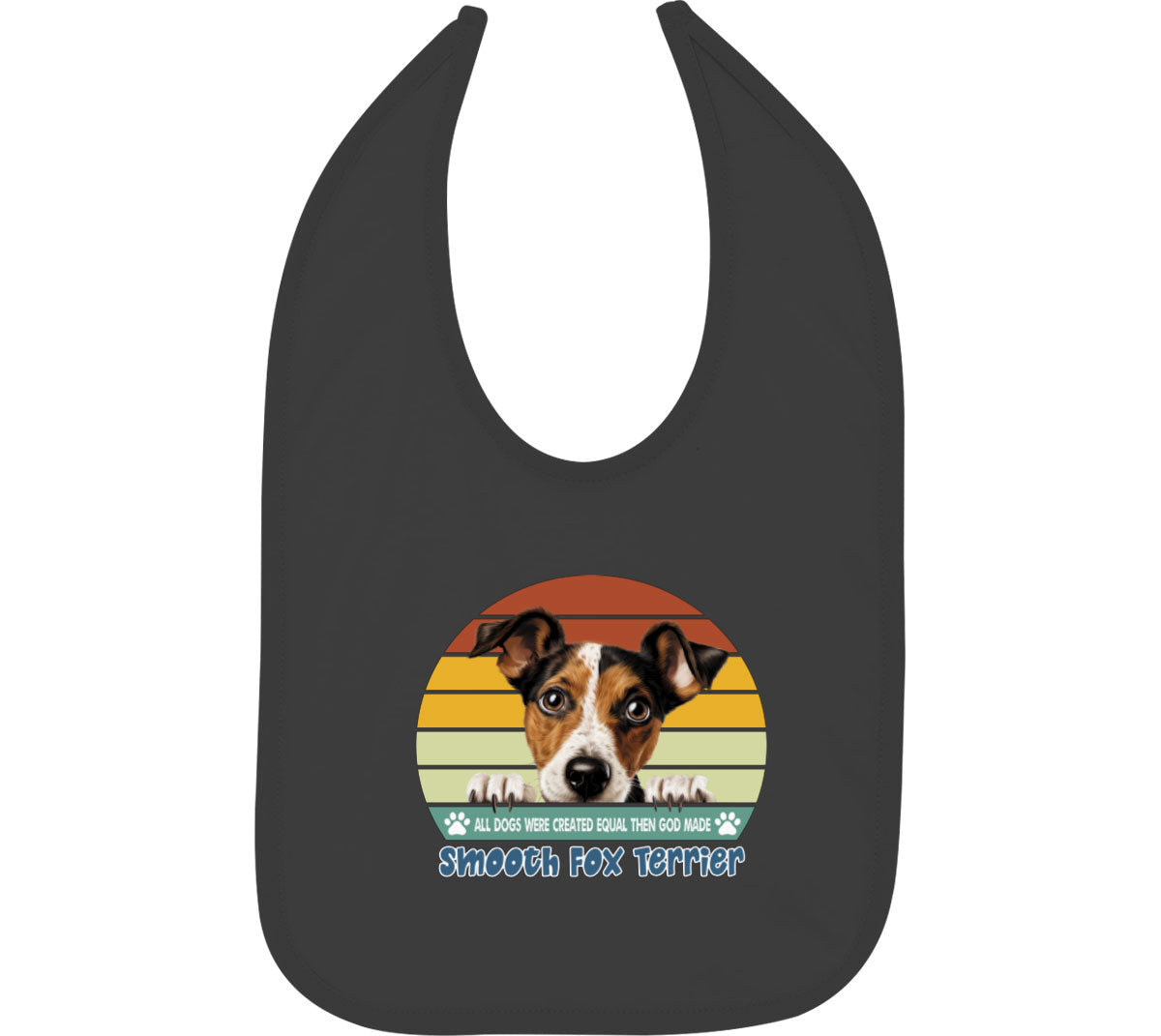 All Dogs Were Created Equal Smooth Fox Terrier Baby Bib