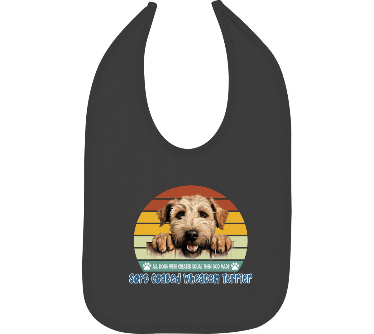 All Dogs Were Created Equal Soft Coated Wheaten Terrier Baby Bib