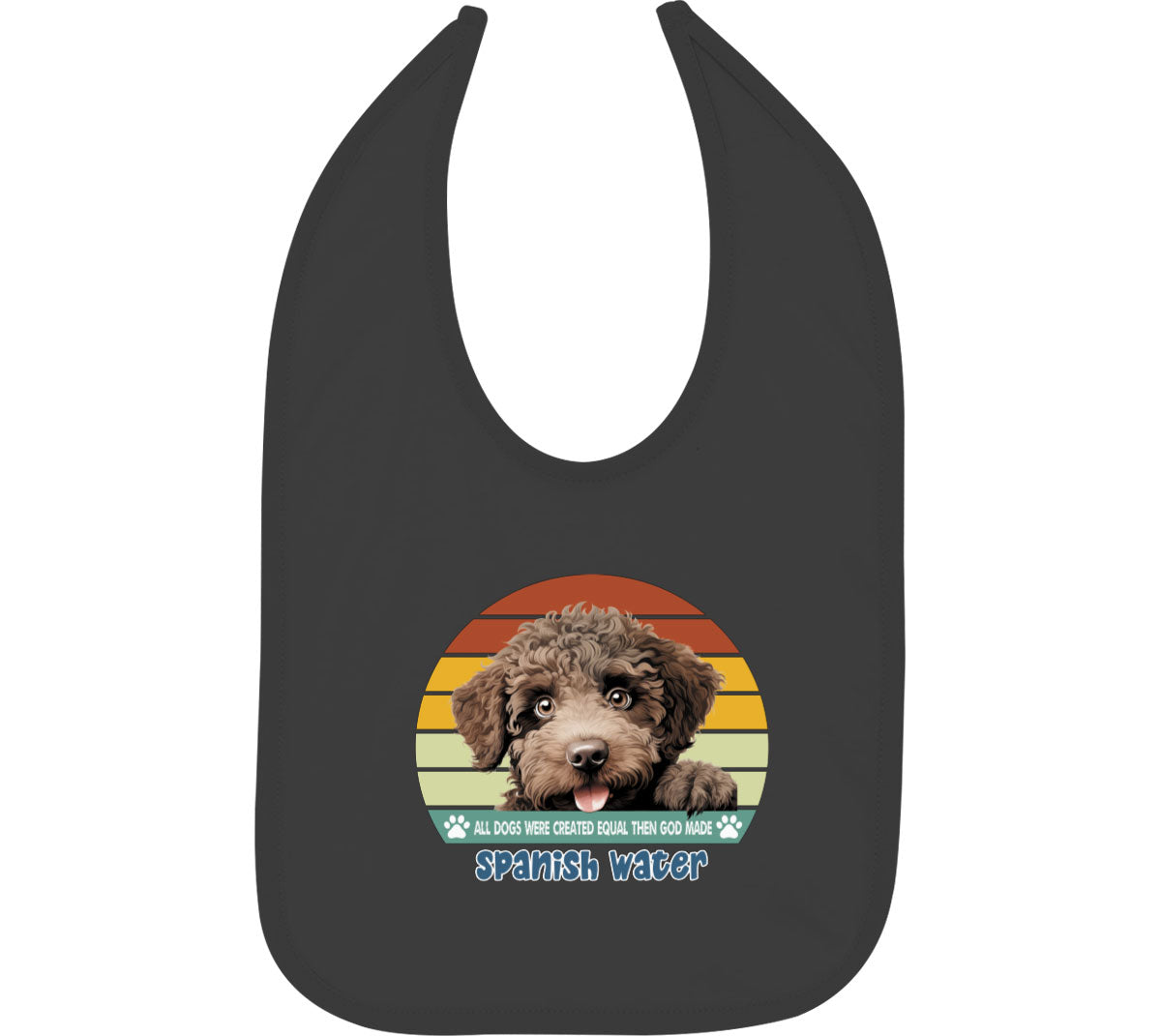 All Dogs Were Created Equal Spanish Water Baby Bib