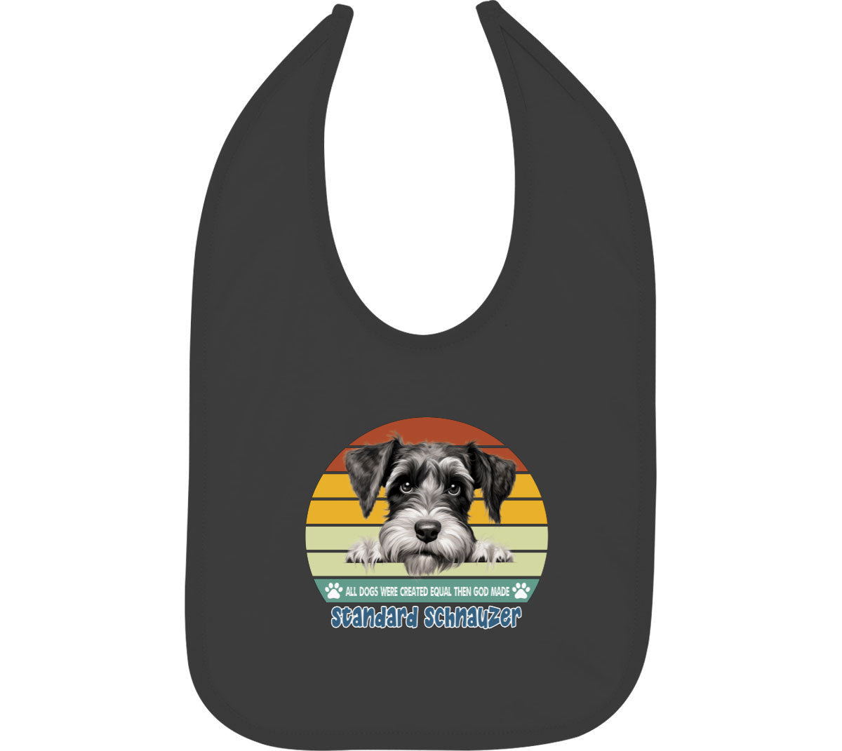 All Dogs Were Created Equal Standard Schnauzer Baby Bib