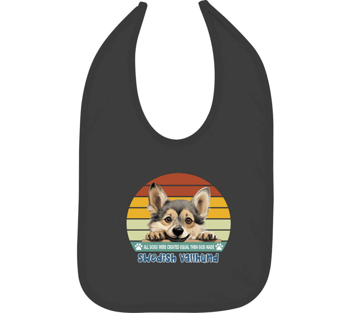 All Dogs Were Created Equal Swedish Vallhund Baby Bib