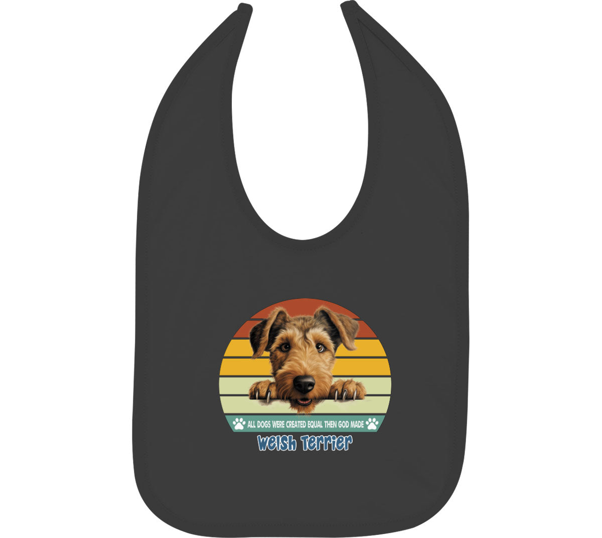 All Dogs Were Created Equal Welsh Terrier Baby Bib