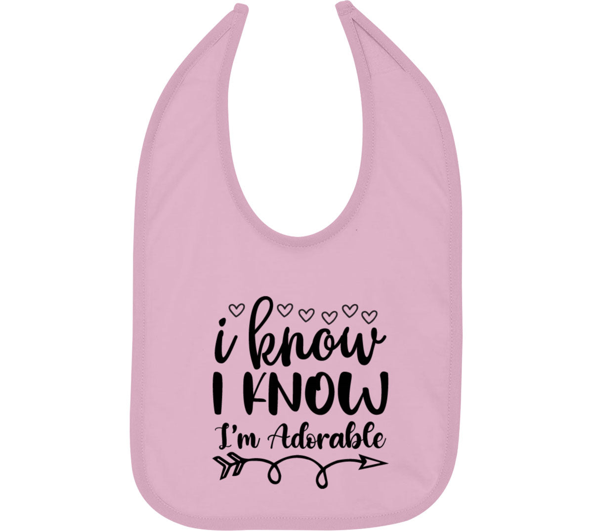 I Know I'm Adorable Baby Bib